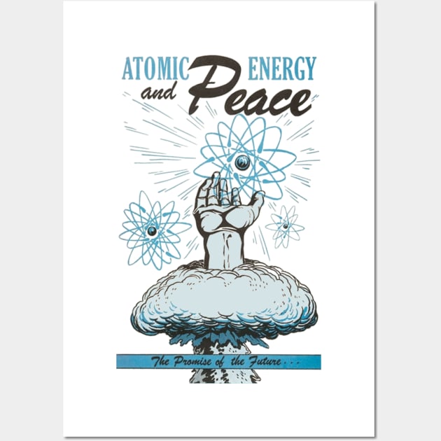 Atomic Energy and Peace! Wall Art by MysticTimeline